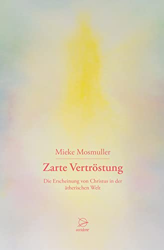 Zarte Vertröstung: Die Erscheinung von Christus in der ätherischen Welt