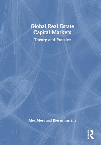 Global Real Estate Capital Markets: Theory and Practice Global Real Estate Capital Markets: Theory and Practice von Penguin