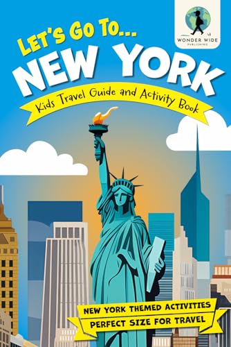 Let’s Go To New York: Kids Travel Guide and Activity Book — Feature Packed with New York Fun Facts and Themed Activities (Let's Go... Kids Travel Guides and Activity Books) von Wonder Wide