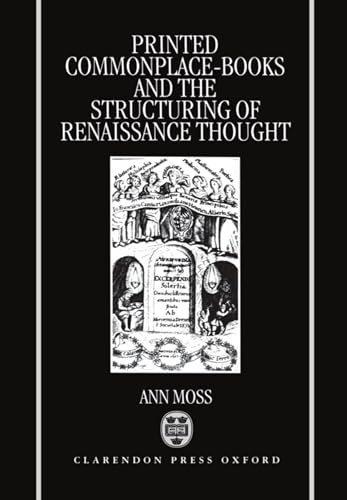 Printed Commonplace-Books and the Structuring of Renaissance Thought Printed Commonplace-Books and the Structuring of Renaissance Thought