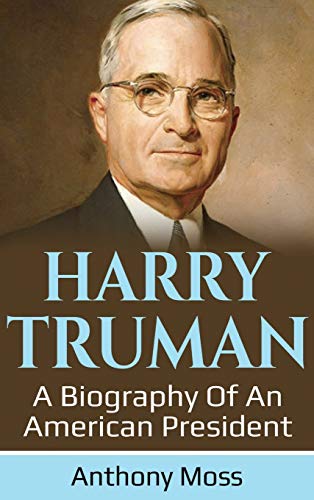 Harry Truman: A biography of an American President von Ingram Publishing