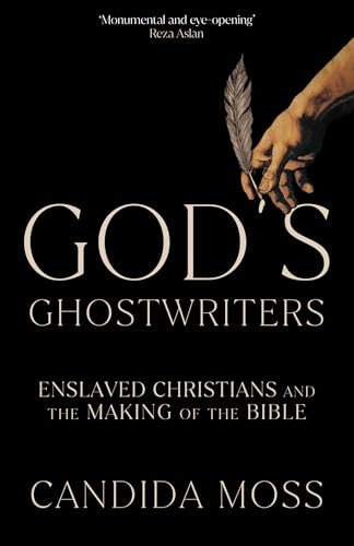 God’s Ghostwriters: The new investigation into the untold stories of the Bible’s creation von William Collins