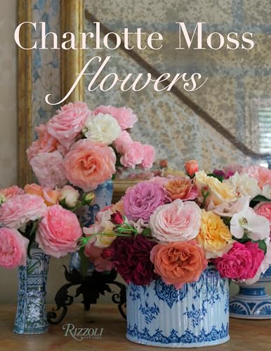 Charlotte Moss Flowers von Rizzoli