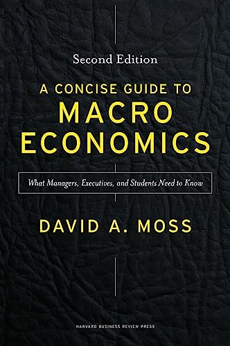 Concise Guide to Macroeconomics, Second Edition: What Managers, Executives, and Students Need to Know