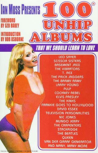 100 Unhip Albums: That We Should Learn to Love von Empire Publications