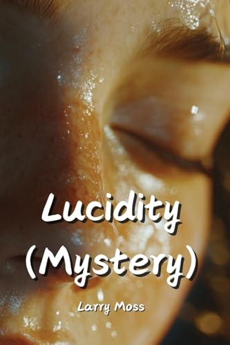 Lucidity (Mystery) von Larry Moss