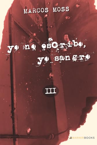 yo no escribo, yo sangro von Barker Publishing LLC