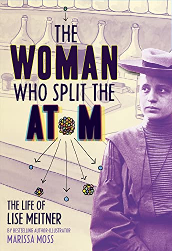 The Woman Who Split the Atom: The Life of Lise Meitner von Abrams & Chronicle Books