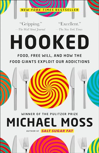 Hooked: Food, Free Will, and How the Food Giants Exploit Our Addictions Hooked: Food, Free Will, and How the Food Giants Exploit Our Addictions von Random House LLC US