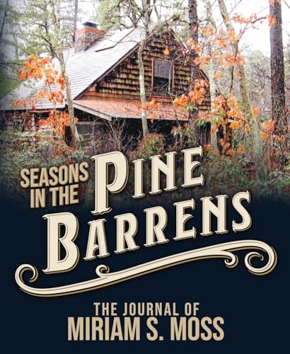Seasons in the Pine Barrens: The Journal of Miriam S. Moss