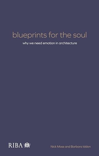 Blueprints for the Soul: Why We Need Emotion in Architecture