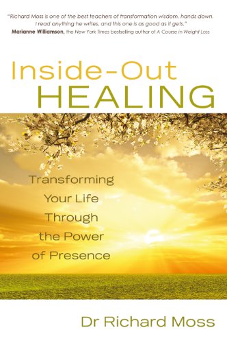 Inside-out Healing: Transforming Your Life Through the Power of Presence von Hay House UK Ltd