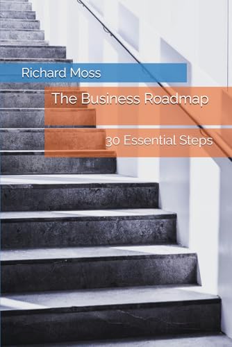 The Business Roadmap: 30 Essential Steps von Independently published