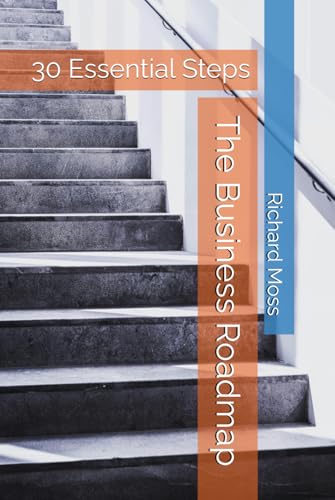 The Business Roadmap: 30 Essential Steps von Independently published