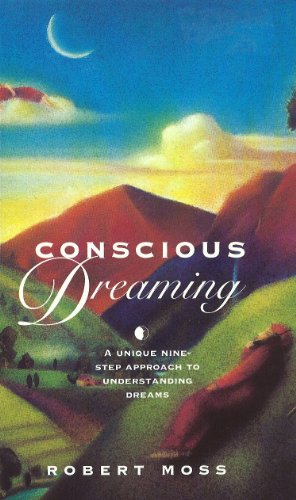 Conscious Dreaming: A Unique Nine-Step Approach to Understanding Dreams von Rider