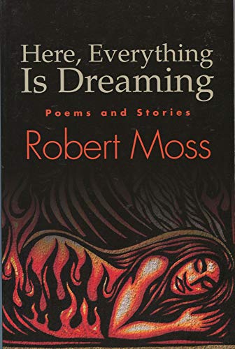 Here, Everything Is Dreaming: Poems and Stories (Excelsior Editions)