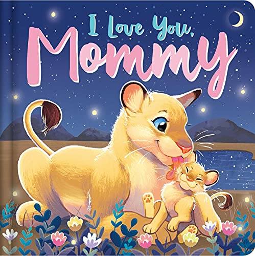 I Love You, Mommy: Padded Board Book