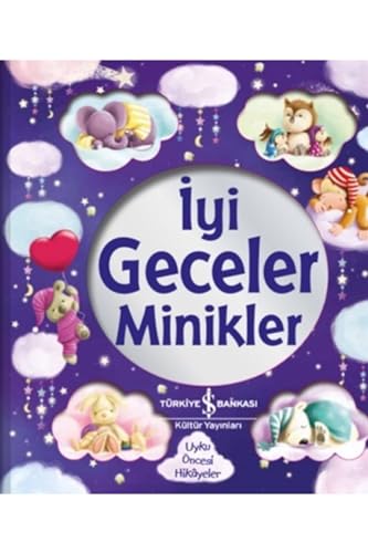 Iyi Geceler Minikler: Uyku Öncesi Hikayeler von İş Bankası Kültür Yayınları