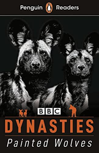Dynasties: Painted Wolves: Lektüre mit Audio-Online (Penguin Readers)