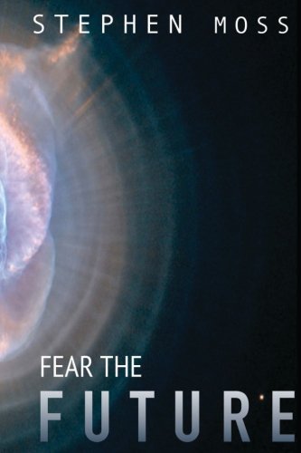 Fear the Future (The Fear Saga, Band 3)