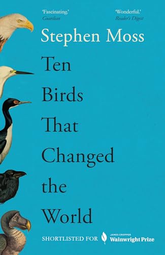 Ten Birds That Changed the World von Guardian Faber Publishing