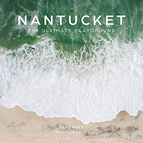 Nantucket: The Ultimate Playground von Schiffer Publishing Ltd