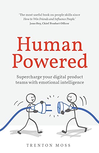 Human Powered: Supercharge your digital product teams with emotional intelligence