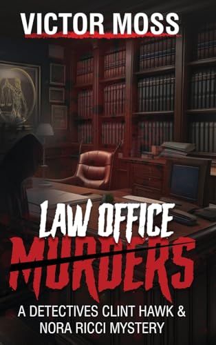 Law Office Murders (Denver Detectives, Clint Hawk and Nora Ricci)