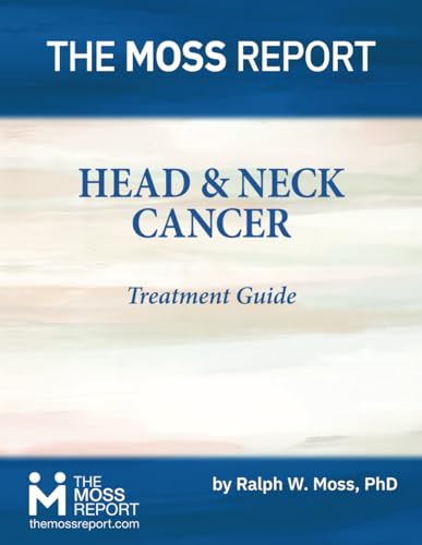 The Moss Report - Head & Neck Cancer Treatment Guide von The Moss Report