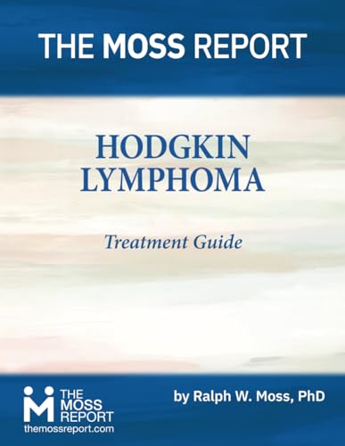 The Moss Report - Hodgkin Lymphoma Treatment Guide von The Moss Report