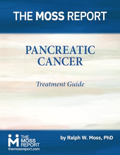 The Moss Report - Pancreatic Cancer Treatment Guide von The Moss Report