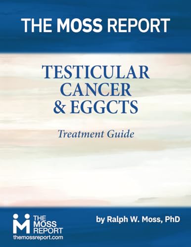 The Moss Report - Testicular Cancer & EGGCTS Treatment Guide von The Moss Report
