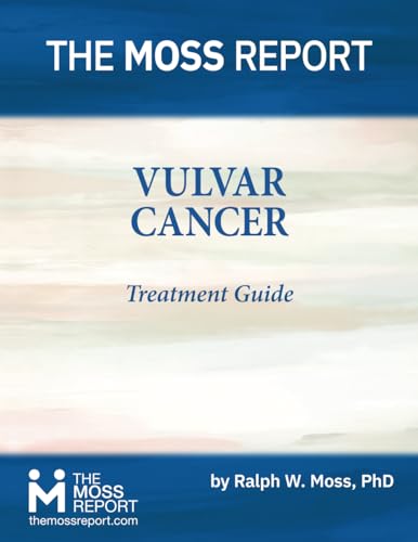 The Moss Report - Vulvar Cancer Treatment Guide von The Moss Report