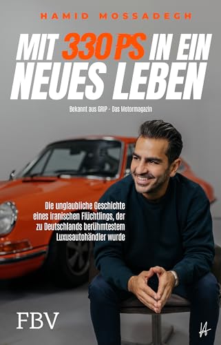Mit 330 PS in ein neues Leben: Die unglaubliche Geschichte eines iranischen Flüchtlings, der zu Deutschlands berühmtestem Luxusautohändler wurde Mit 330 PS in ein neues Leben: Die unglaubliche Geschichte eines iranischen Flüchtlings, der zu Deutschlands berühmtestem Luxusautohändler wurde