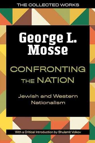 Confronting the Nation: Jewish and Western Nationalism (Collected Works of George L. Mosse)