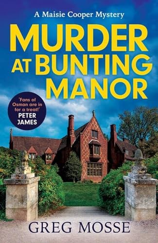 Murder at Bunting Manor: A totally addictive British cozy mystery that will keep you guessing (A Maisie Cooper Mystery)
