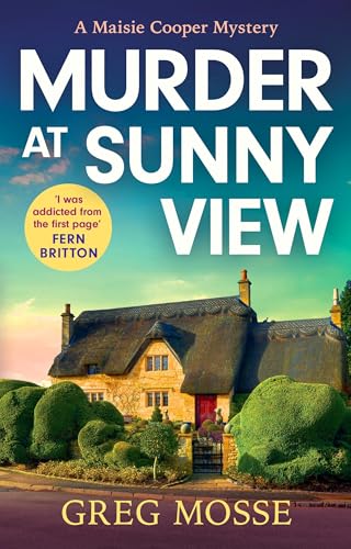 Murder at Sunny View: An absolutely gripping and charming cozy murder mystery novel for 2025 (A Maisie Cooper Mystery) von Hodder Paperbacks