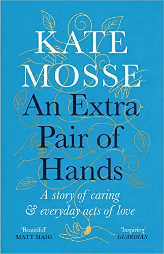 An Extra Pair of Hands: A story of caring and everyday acts of love An Extra Pair of Hands: A story of caring and everyday acts of love