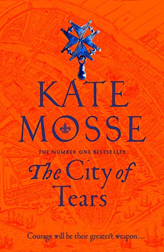 The City of Tears (The Burning Chambers): Kate Mosse (The Burning Chambers, 2) von Mantle