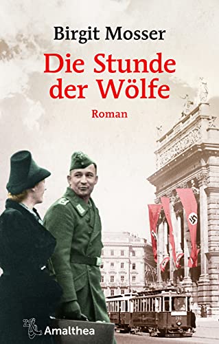 Die Stunde der Wölfe: Roman (Die große österreichische Familiensaga) von Amalthea Signum