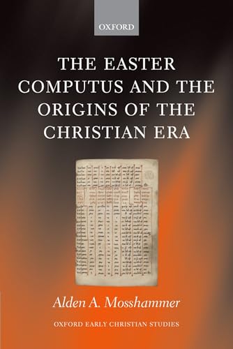 The Easter Computus and the Origins of the Christian Era (Oxford Early Christian Studies) von OUP Oxford