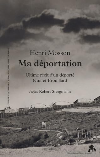 Ma Déportation : Ultime récit d'un déporté Nuit et Brouillard (Natzweiler-Struthof, l?Histoire et ses témoins) von TIRESIAS