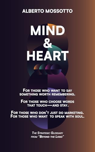 MIND & HEART: The Strategic Glossary from “Beyond the Logo” von Independently published