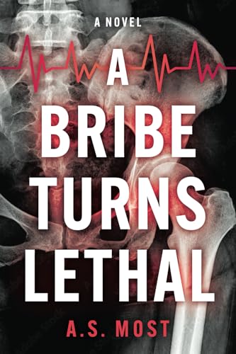 A Bribe Turns Lethal A Bribe Turns Lethal von Stillwater River Publications