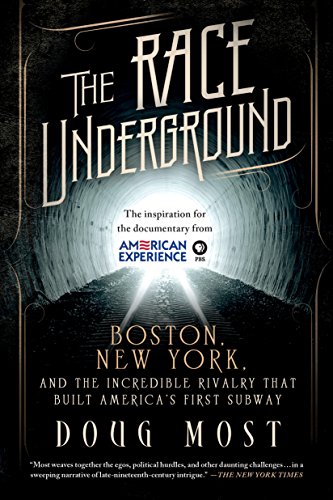 Race Underground: Boston, New York, and the Incredible Rivalry That Built America's First Subway