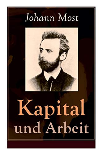 Kapital und Arbeit: Ein populärer Auszug aus "Das Kapital" von Marx