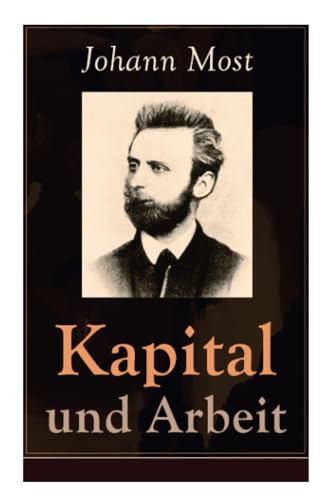 Kapital und Arbeit: Ein populärer Auszug aus "Das Kapital" von Marx