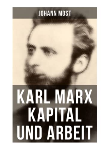 Karl Marx: Kapital und Arbeit: Ein populärer Auszug aus "Das Kapital" von Marx von Musaicum Books