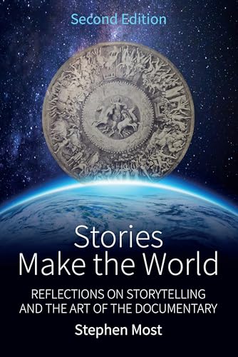 Stories Make the World: Reflections on Storytelling and the Art of the Documentary von Berghahn Books