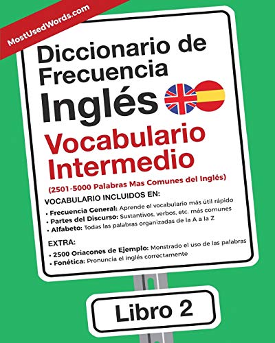 Diccionario de Frecuencia - Ingles - Vocabulario Intermedio: 2.501-5.000 palabras mas comunes del ingles (Inglés, Band 2)